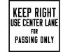 Keep Right Center Passing Lane